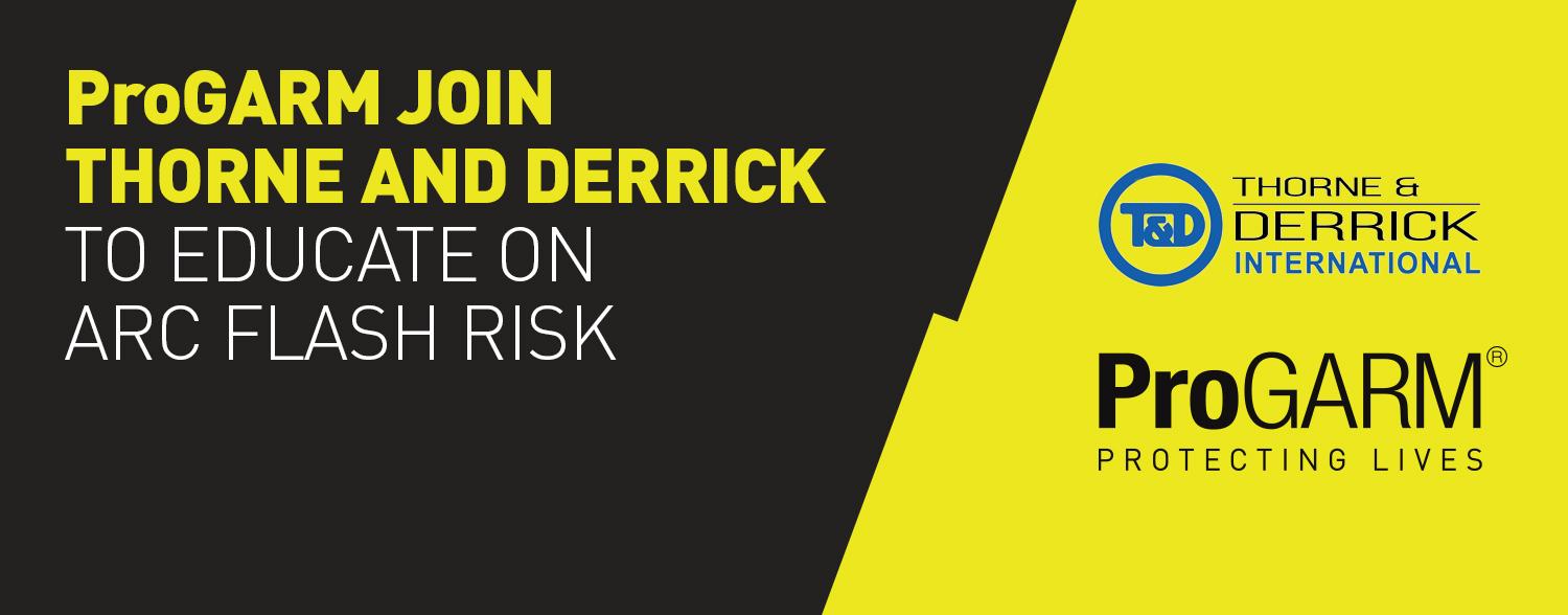 ProGARM Join Thorne & Derrick to Educate on Arc Flash Risk