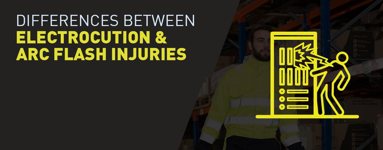 The differences between electrocution and Arc Flash injuries