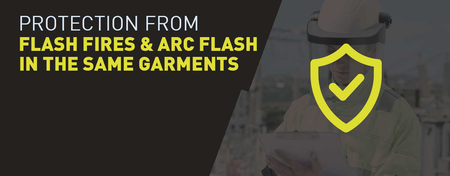 Protection from flash fires and Arc Flash all in the same garments