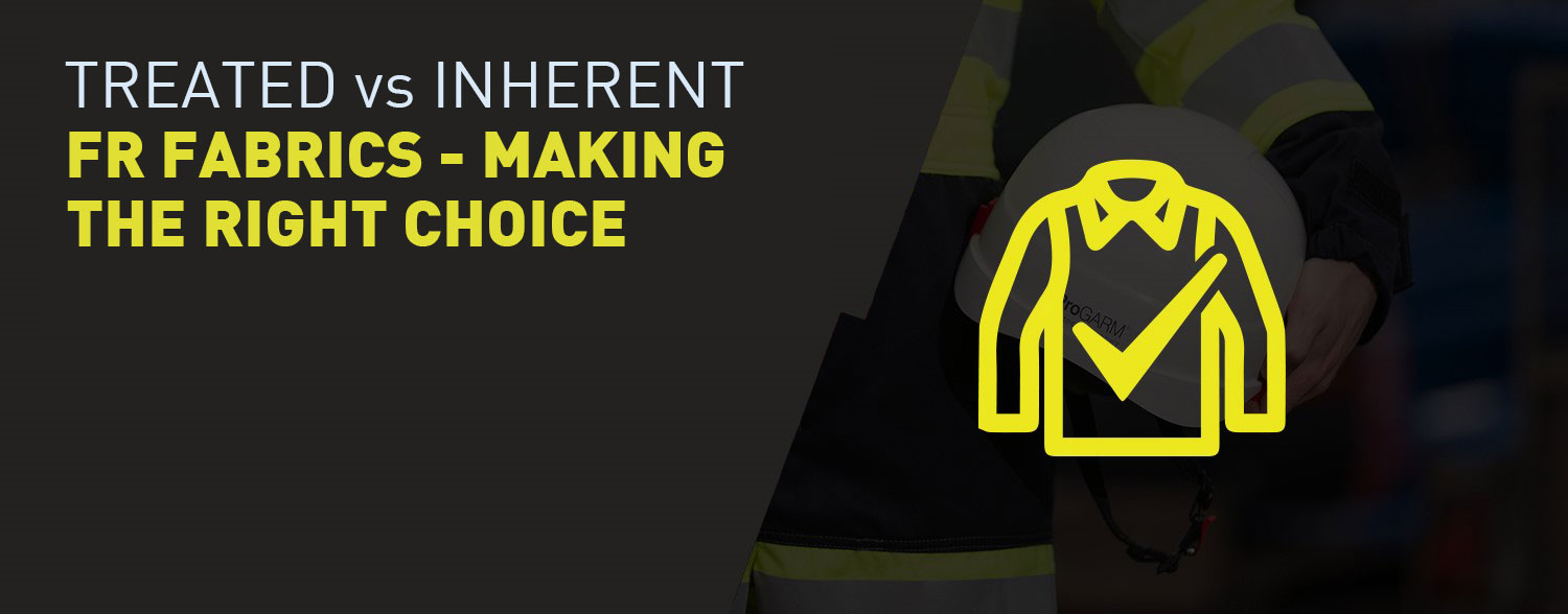 Treated vs inherent flame-resistant fabrics – making the right choice for you